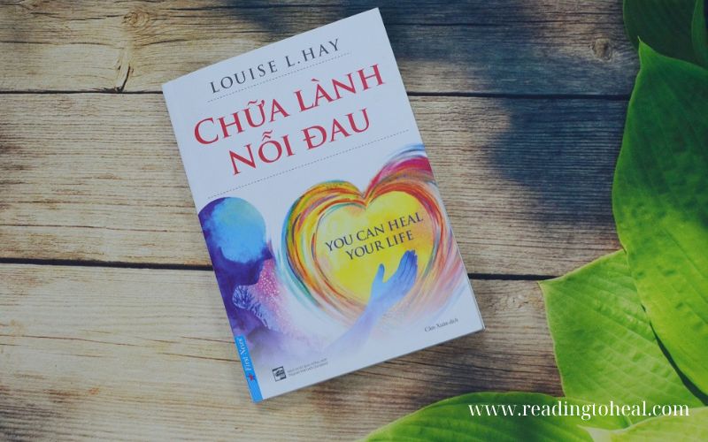 Sách Chữa lành nỗi đau Louise Hay - Đọc để thức tỉnh và yêu bản thân mình